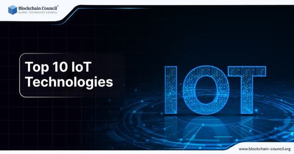 Top 10 IoT Technologies