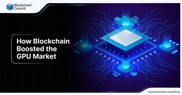 How Blockchain Boosted the GPU Market