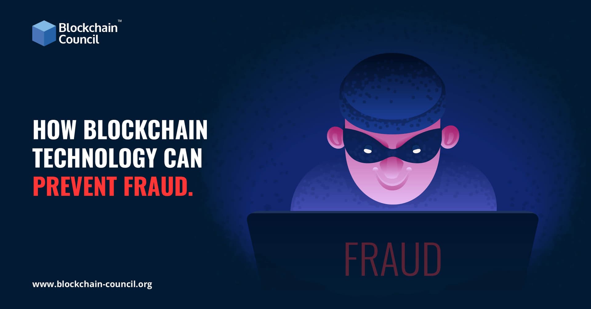 HOW BLOCKCHAIN TECHNOLOGY CAN PREVENT FRAUD.