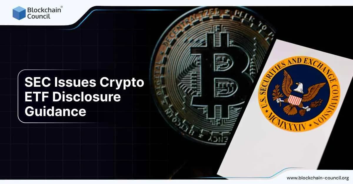 SEC Issues Crypto‑ETF Disclosure Guidance