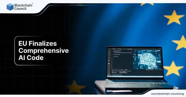EU Finalizes Comprehensive AI Code