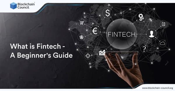 What is Fintech - A Beginner's Guide