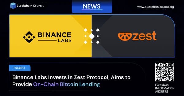Binance Labs Invests in Zest Protocol, Aims to Provide On-Chain Bitcoin Lending