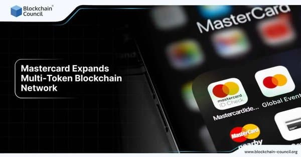 Mastercard Expands Multi‑Token Blockchain Network