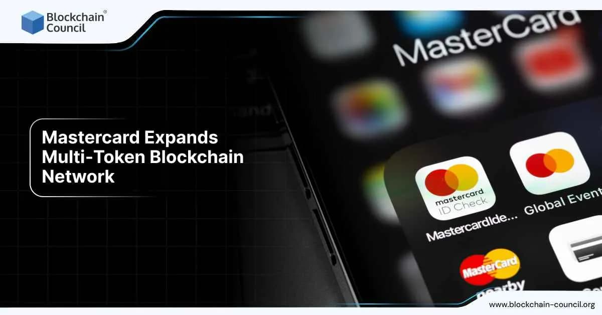 Mastercard Expands Multi‑Token Blockchain Network