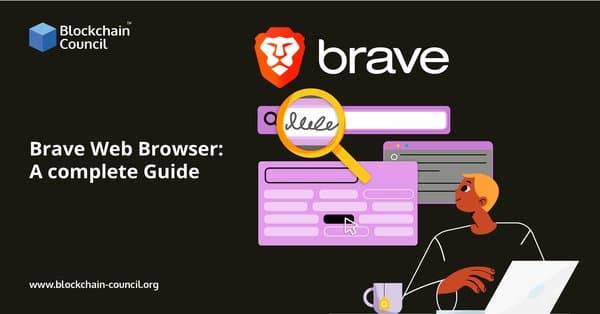 Brave Web Browser A complete Guide