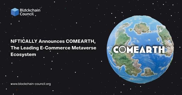 NFTICALLY Announces COMEARTH, the Leading E-Commerce Metaverse Ecosystem