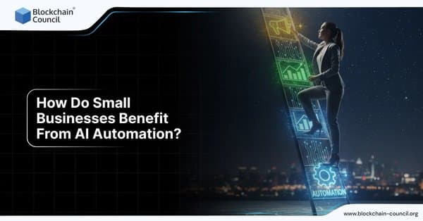 How Do Small Businesses Benefit From AI Automation?