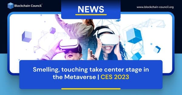 Smelling, touching take center stage in the Metaverse | CES 2023