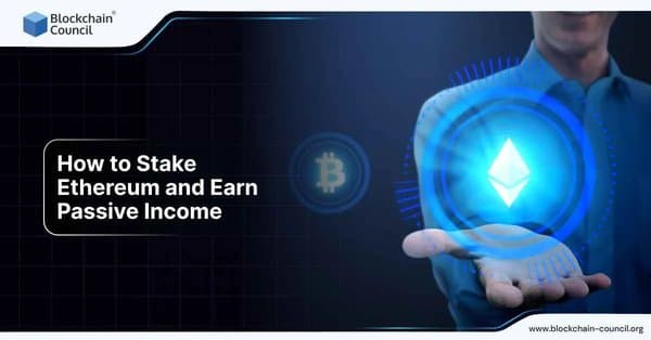 How to Stake Ethereum and Earn Passive Income