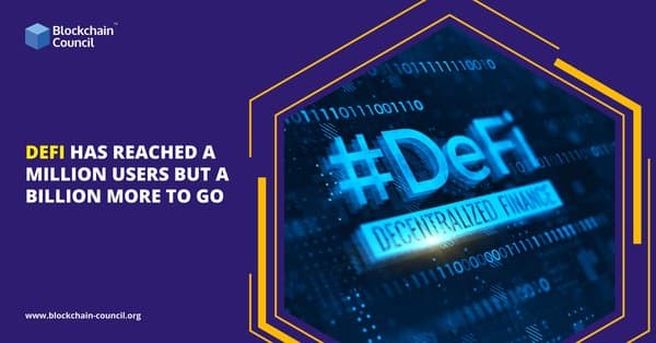 DeFi has Reached a Million Users But A Billion More To Go