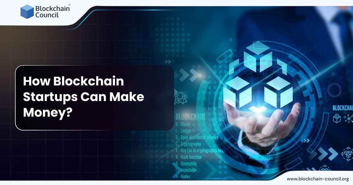 How Blockchain Startups Can Make Money?