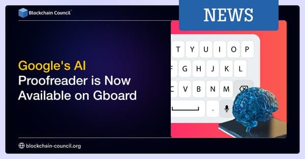 Google's AI Proofreader is Now Available on Gboard