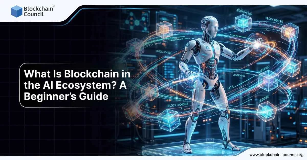 What Is Blockchain in the AI Ecosystem? A Beginner’s Guide