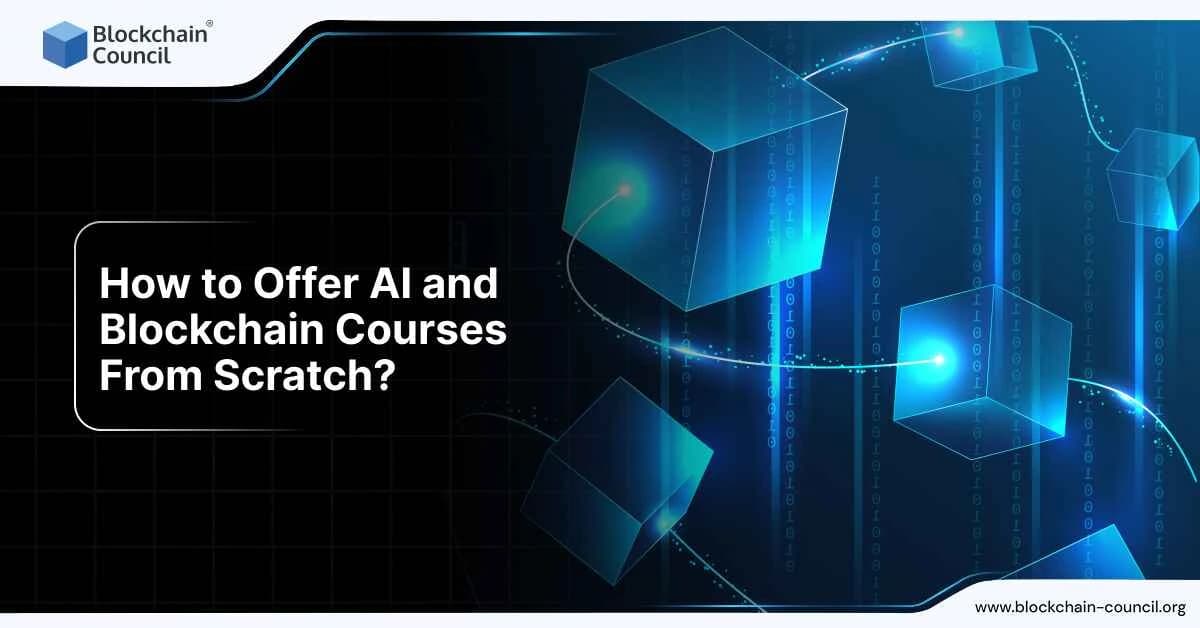 Guide to launching AI and blockchain courses from scratch.