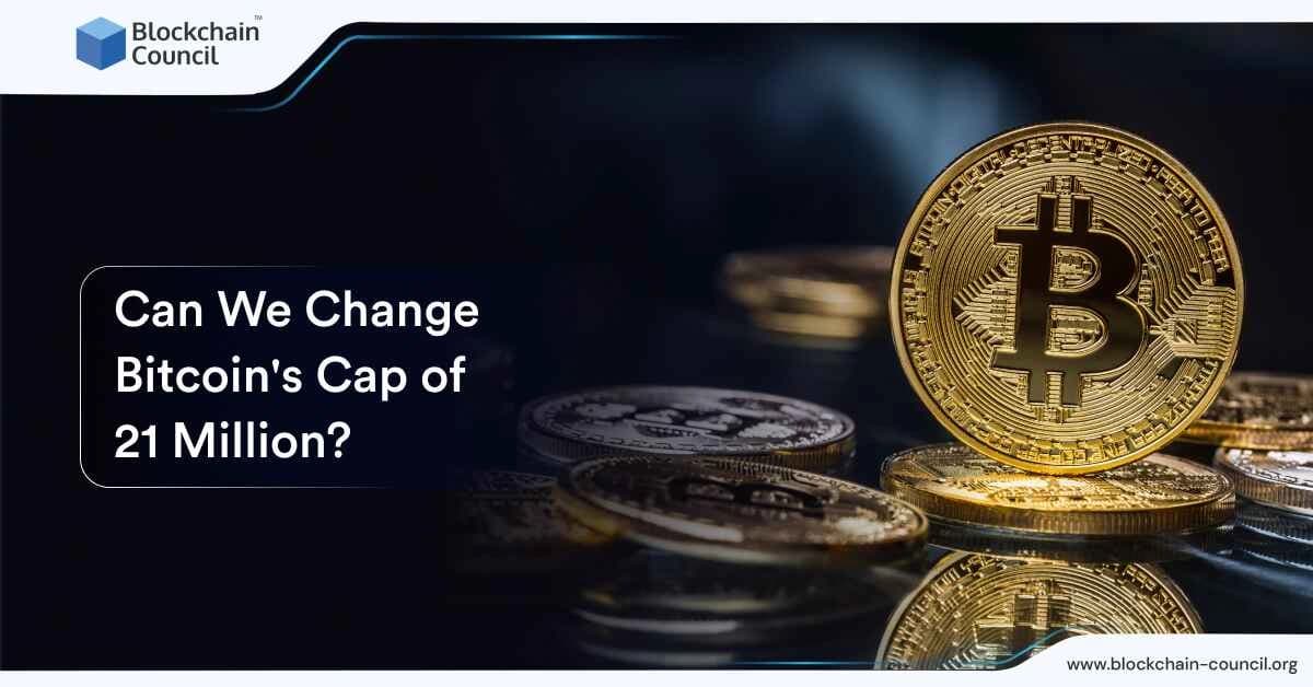 Can We Change Bitcoins Cap of 21 Million?
