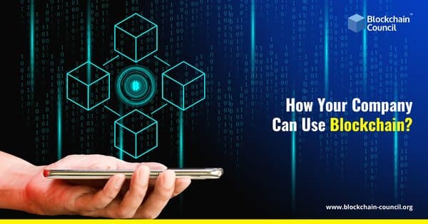 How Your Company Can Use Blockchain