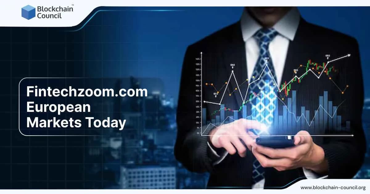 Fintechzoom.com European Markets Today