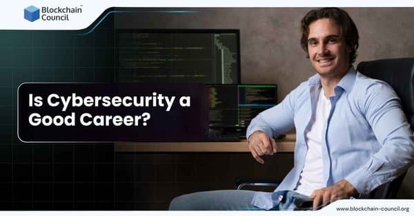 Is Cybersecurity a Good Career?