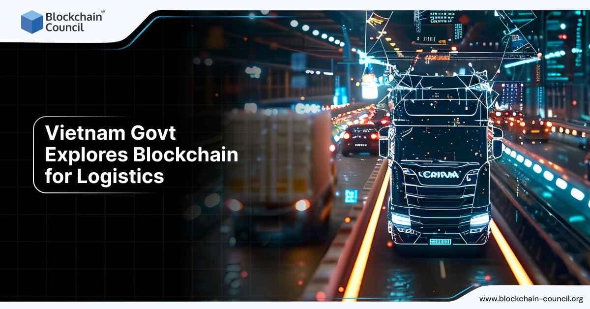 Vietnam Govt Explores Blockchain for Logistics