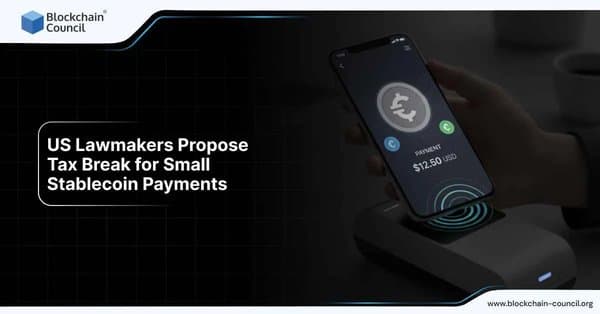 US Lawmakers Propose Tax Break for Small Stablecoin Payments
