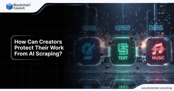 How Can Creators Protect Their Work From AI Scraping?