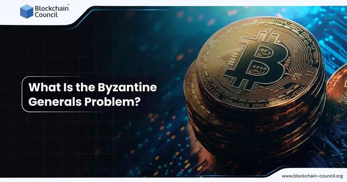 What Is the Byzantine Generals Problem?