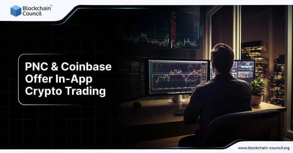 PNC & Coinbase Offer In-App Crypto Trading