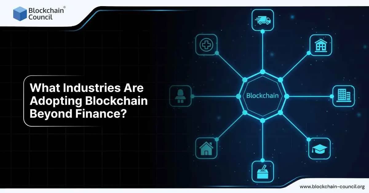 What Industries Are Adopting Blockchain Beyond Finance?