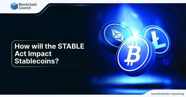 How will the STABLE Act Impact Stablecoins?