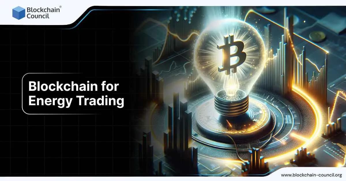 Blockchain for Energy Trading