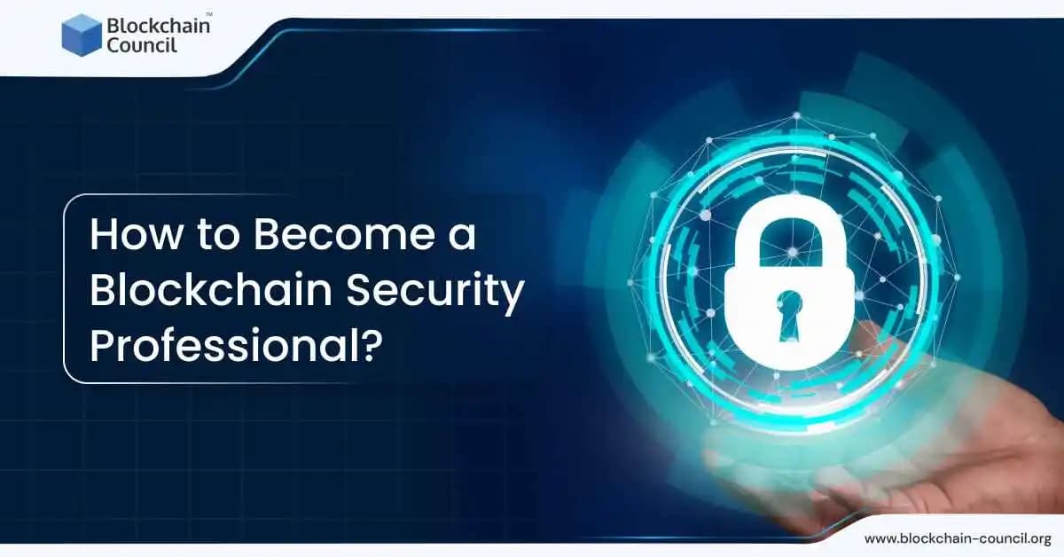 How to Become a Blockchain Security Professional?