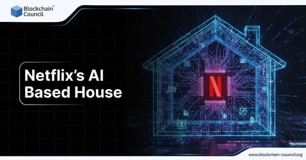 Netflix’s AI-Based House