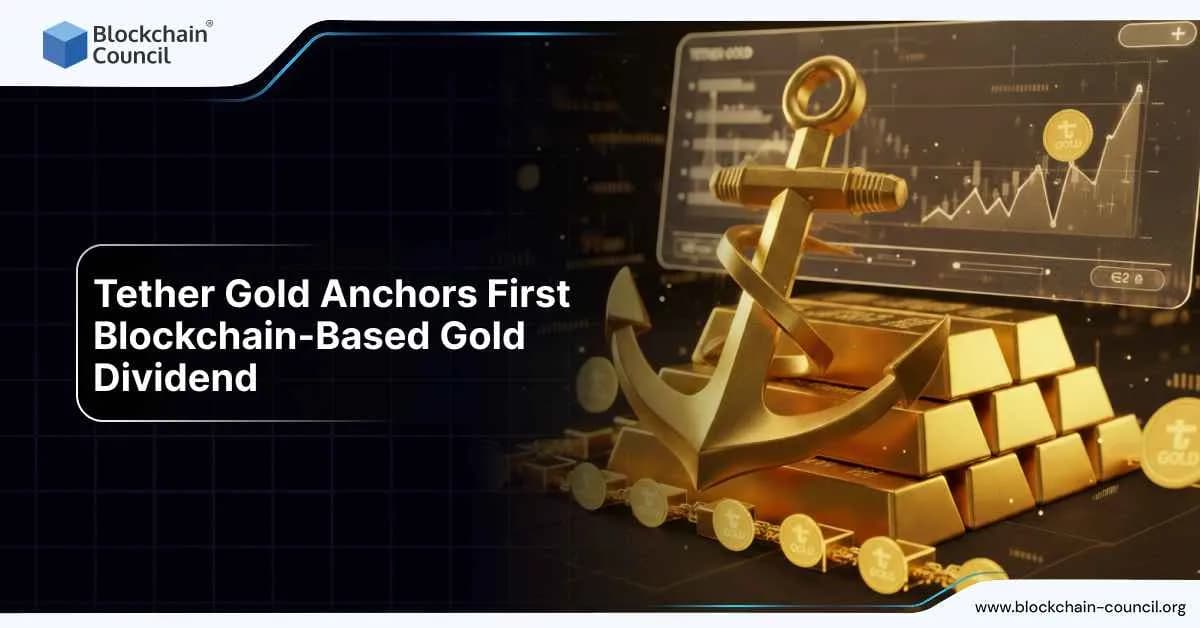 Tether Gold Anchors First Blockchain-Based Gold Dividend