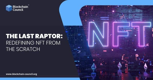 The Last Raptor Redefining NFT from the scratch