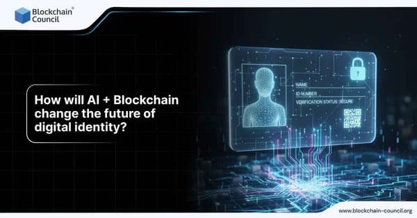 How will AI + Blockchain change the future of digital identity?