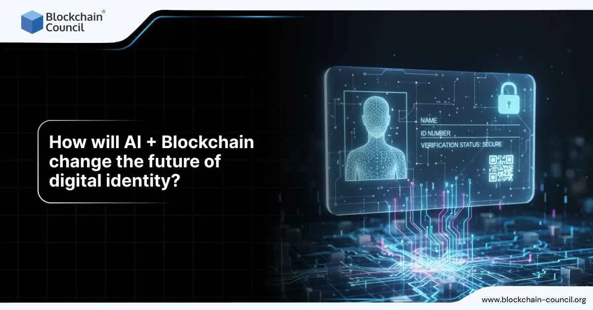 How will AI + Blockchain change the future of digital identity?