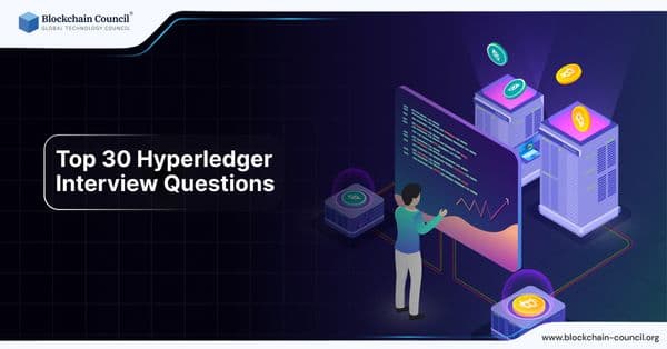 Top 30 Hyperledger Interview Questions