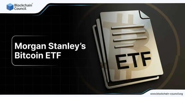Morgan Stanley’s Bitcoin ETF