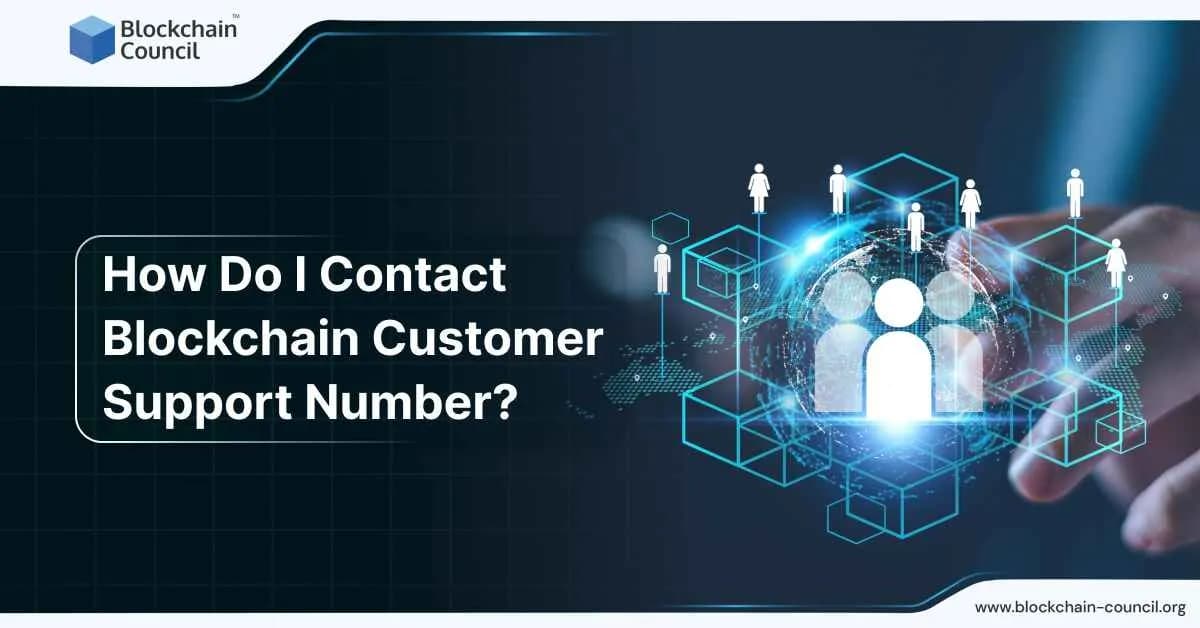 How Do I Contact Blockchain Customer Support Number?