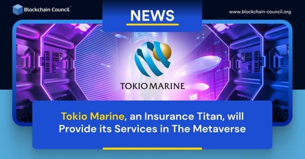 Tokio Marine, an Insurance Titan, will Provide its Services in The Metaverse