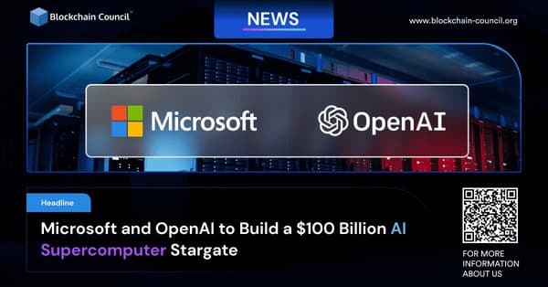 Microsoft and OpenAI to Build a $100 Billion AI Supercomputer Stargate