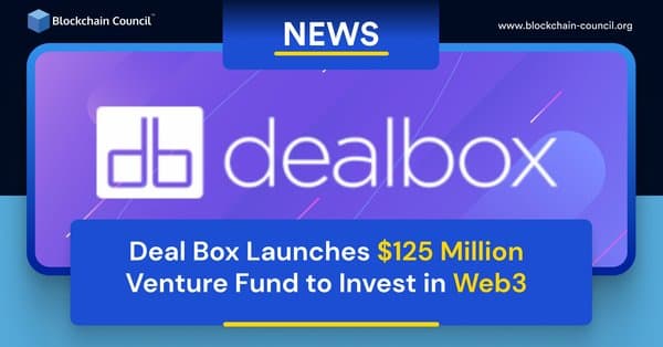 Deal Box Launches $125 Million Venture Fund to Invest in Web3