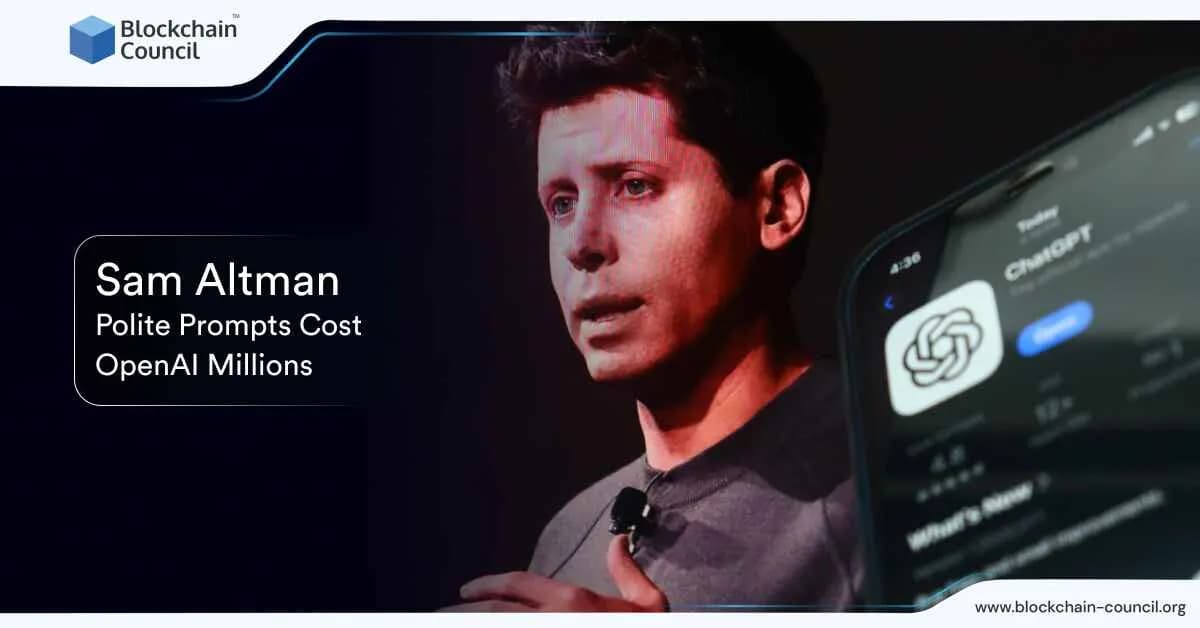Sam Altman: Polite Prompts Cost OpenAI Millions