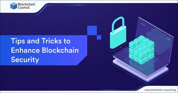 Tips and tricks to enhance Blockchain Security