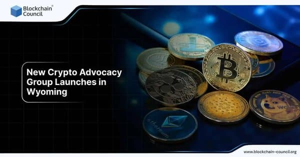 New crypto advocacy group launches in Wyoming to support blockchain adoption.