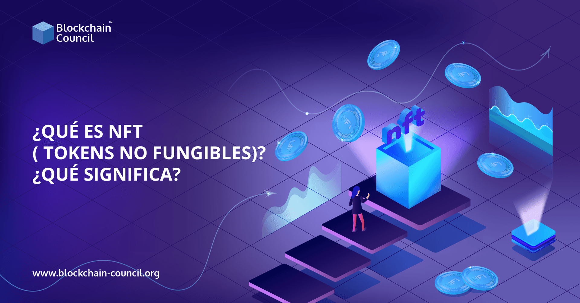 ¿QUÉ ES NFT ( TOKENS NO FUNGIBLES)? ¿QUÉ SIGNIFICA?