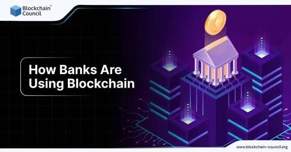 How Banks Are Using Blockchain