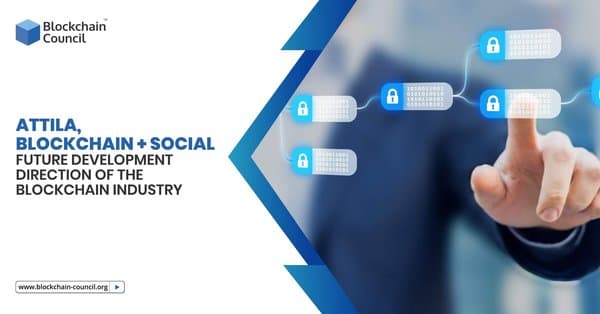 Attila-blockchain- social- Future-Developmen-Direction-of-the-Blockchain- Industry