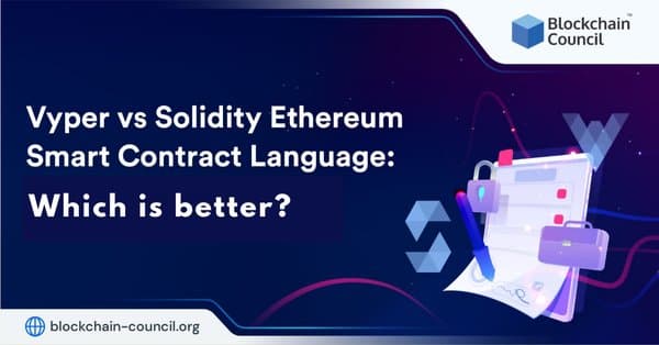 Vyper vs Solidity: Which Is A Better Ethereum Smart Contract Language?